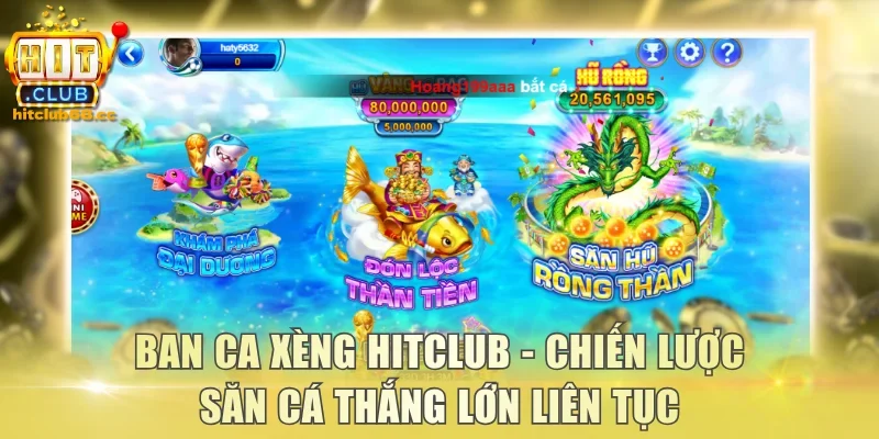 Ban ca xèng Hitclub