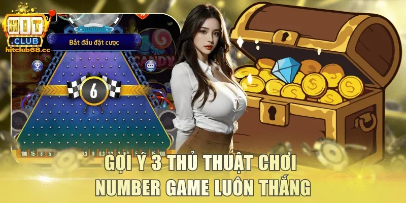 Gợi ý 3 thủ thuật chơi Number Game luôn thắng
