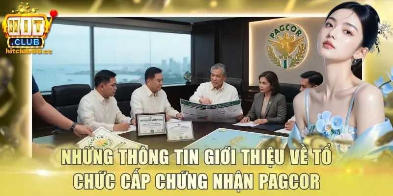 Những thông tin giới thiệu về tổ chức cấp chứng nhận PAGCOR