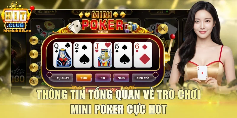 Thông tin tổng quan về trò chơi Mini Poker cực hot