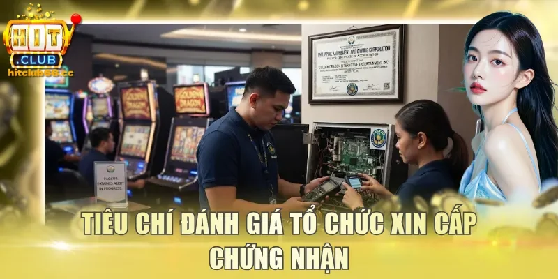 Tiêu chí đánh giá tổ chức xin cấp chứng nhận