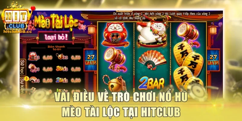Vài điều về trò chơi nổ hũ Mèo Tài Lộc tại Hitclub